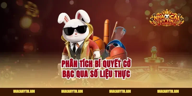 Phân tích bí quyết cờ bạc qua số liệu thực