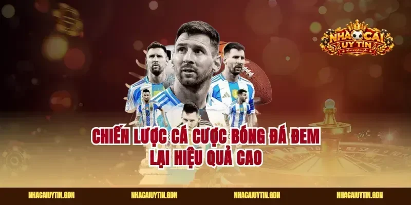 Chiến lược cá cược bóng đá đem lại hiệu quả cao