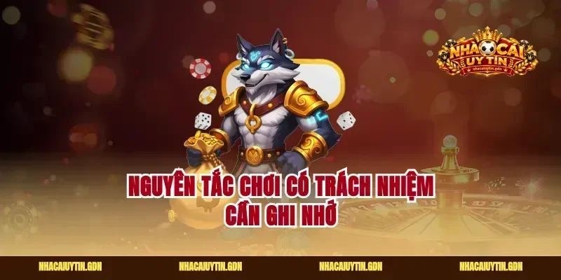 Nguyên tắc chơi có trách nhiệm cần ghi nhớ