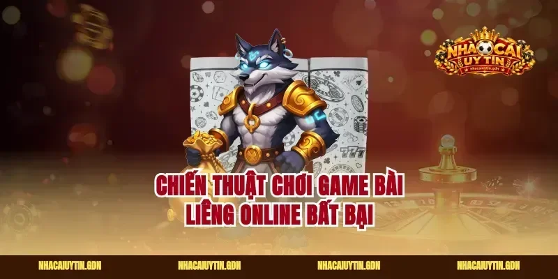 Chiến thuật chơi game bài liêng online bất bại
