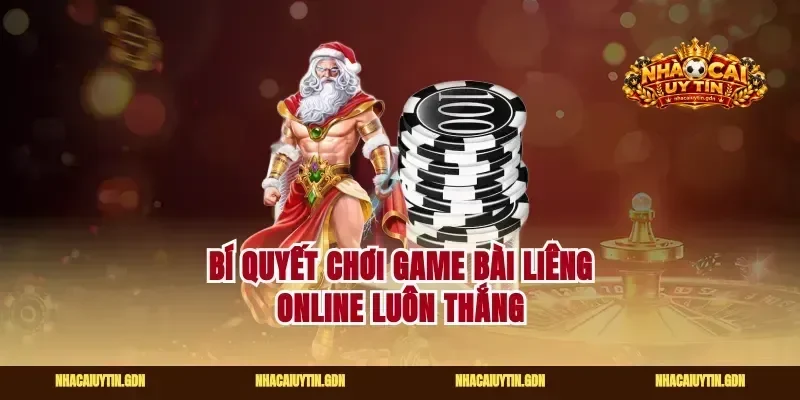 Bí quyết chơi game bài liêng online luôn thắng