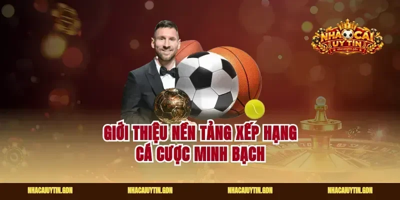 Giới thiệu nền tảng xếp hạng cá cược minh bạch