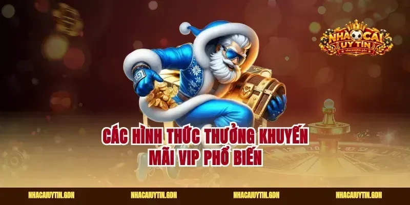 Các hình thức thưởng khuyến mãi vip phổ biến