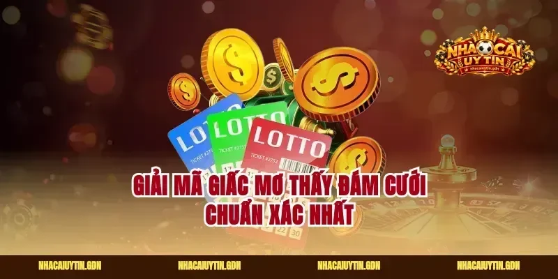 Giải mã giấc mơ thấy đám cưới chuẩn xác nhất