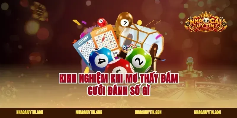 Kinh nghiệm khi mơ thấy đám cưới đánh số gì