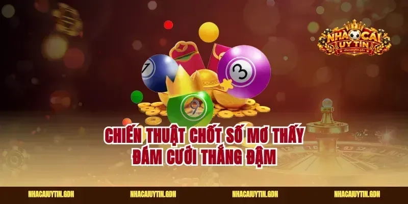 Chiến thuật chốt số mơ thấy đám cưới thắng đậm