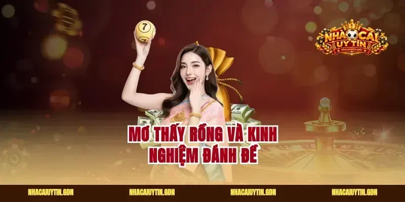 Mơ thấy rồng và kinh nghiệm đánh đề