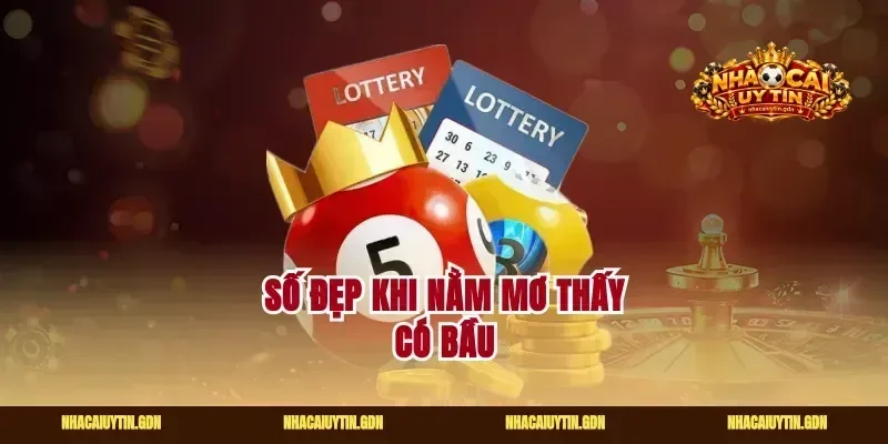 Số đẹp khi nằm mơ thấy có bầu