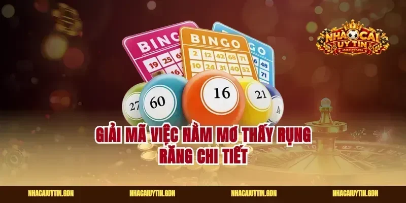 Giải mã việc nằm mơ thấy rụng răng chi tiết