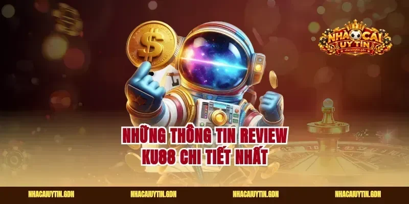 Những thông tin review ku88 chi tiết nhất