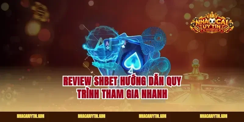 Review shbet hướng dẫn quy trình tham gia nhanh