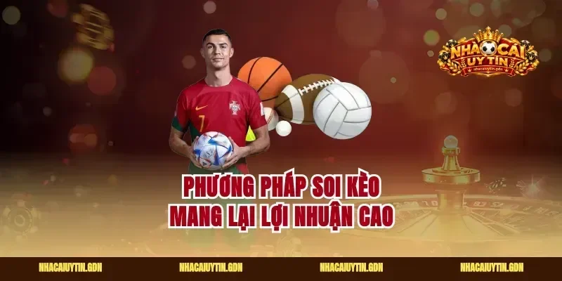 Phương pháp soi kèo mang lại lợi nhuận cao